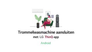 LG wasmachine aansluiten met ThinQapp [upl. by Ailima]