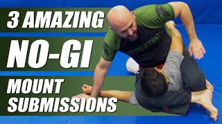 3 AMAZING NoGi Submissions From The Mount Position [upl. by Biddie781]