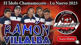 Ramon Villalba Y Su Conjunto 2023  Enganchado  DjDadyPereyra ActivandoLaJoda ElExitoDeFigueroa [upl. by Jar]