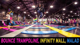 Bounce Trampoline park  Infinity mall malad  Mumbai [upl. by Grussing607]