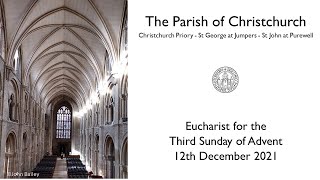 Eucharist for the Third Sunday in Advent 12th December 2021 [upl. by Horbal542]