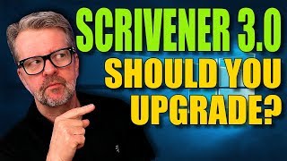 Scrivener 30 Should You Upgrade [upl. by Kcirret]