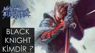 Black Knight Kimdir  Eternallerle bağlantısı nedir [upl. by Karlise]