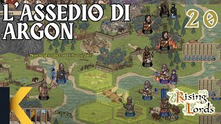 L’ASSEDIO DI ARGON  PROVIAMO Rising Lords  Episodio 20  ITA GAMEPLAY [upl. by Laon]