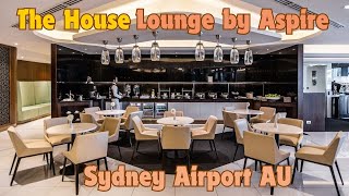 Is The House Lounge by Aspire REALLY Worth the Hype at Sydney Airport [upl. by Okihcim]