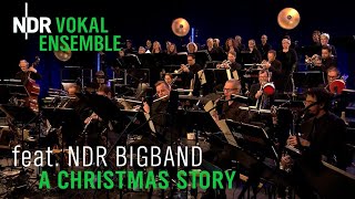 quotA Christmas Storyquot Weihnachtsklassiker im Jazzgewand  NDR Vokalensemble amp NDR Bigband [upl. by Riki]