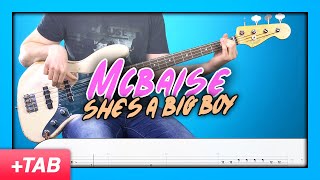 Mcbaise  Shes a Big Boy  Bass Cover with Play Along Tabs [upl. by Cristi759]