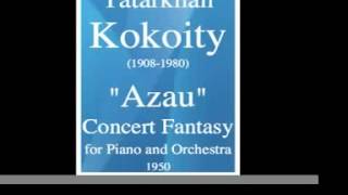 Tatarkhan Kokoity 19081980  Azau Concert Fantasy for Piano and Orchestra 1950 [upl. by Eizzik]