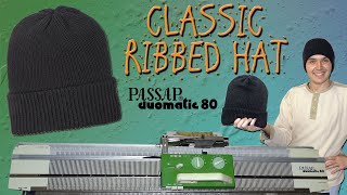 How to Knit a Classic Ribbed Hat on Passap Duomatic 80 Knitting Machine [upl. by Burkhardt]