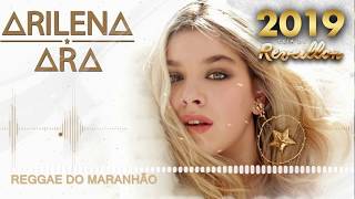 REGGAE DO MARANHÃO 2019 ARILENA ARA  NENTØRI Laércio Mister Produções [upl. by Ennaeirrac347]