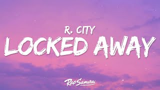 R City  Locked Away Lyrics ft Adam Levine [upl. by Ecinev]