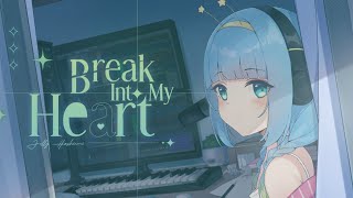 【ORIGINAL SONG】Break Into My Heart — Jelly Hoshiumi [upl. by Vizza761]