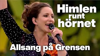 Lisa Nilsson  Himlen Runt Hörnet  Allsang på Grensen 2013 [upl. by Hcire]