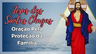 Oração pelas Santas Chagas de Jesus pela Proteção da Família [upl. by Kimmi853]