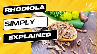 Rhodiola Simply Explained [upl. by Pendergast303]