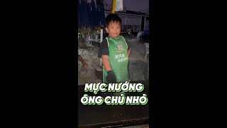 MỰC NƯỚNG quotÔNG CHỦ NHỎquot [upl. by Llain]