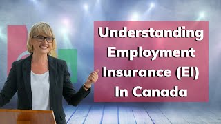 Explaining Employment Insurance Canada [upl. by Ochs]