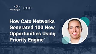 Cato Networks Generated 100 New Opportunities and Expanded Their Business Using Priority Engine [upl. by Teri908]