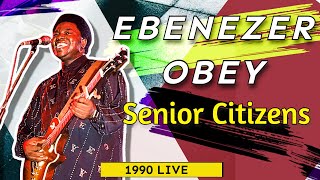 Ebenezer Obey LIVE 1990  The Senior Citizens 1 [upl. by Eitsirhc]