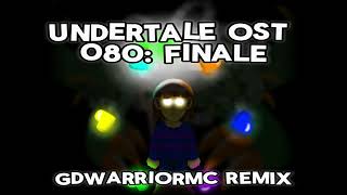 Undertale OST 80 Finale  GDwarriorMC Remix [upl. by Odnesor]