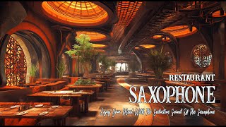 Acogedor restaurante música  Suave melodía saxofón añade sabor una comida sofisticada [upl. by Navaj594]