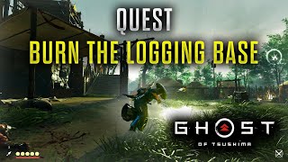 Quest  Burn the Logging Base  Ghost of Tsushima [upl. by Japheth]