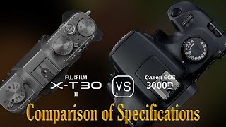 Fujifilm XT30 II vs Canon EOS 3000D A Comparison of Specifications [upl. by Akinehs]