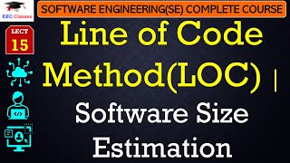 L15 Line of Code MethodLOC  Software Size Estimation  Examples  Software Engineering Lectures [upl. by Rinee]