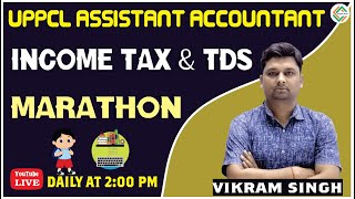 UPPCL Assistant Accountant Income Tax Class  Income Tax amp TDS Marathon Class  By Vikram Sir [upl. by Kendyl556]