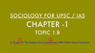 Sociology for UPSC  Scope of Sociology  Chapter 1  Paper 1  Lecture 48 [upl. by Mcnully]