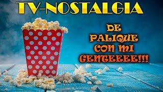 ESPECIALES TVNOSTALGIA DE PALIQUE HABLAMOS CON LOS SEGUIDORES 3ª [upl. by Carn]