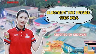 Electrify the Future Stop No 5 Sinopec in Guangxi [upl. by Hepzi]