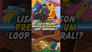 LISA E NELSON PRESOS EM UM LOOP TEMPORAL simpsons thesimpsons shorts homer bart [upl. by Litnahc]