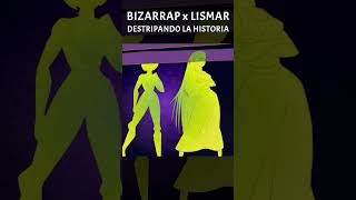 DESTRIPANDO LA HISTORIA x BIZARRAP x LISMAR🔥 dlh shorts [upl. by Franzen]