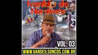 Ivonildo do Nordeste vol 3 [upl. by Akihc]