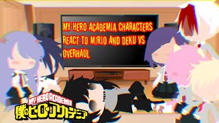 Mha reacts to mirio and deku VS overhaul  Pepperminty Tea [upl. by Aline300]