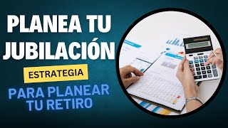 ¿Como planear mi jubilación en 2024  Guia para planear tu retiro [upl. by Cyma]