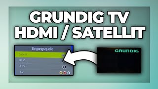 Grundig TV HDMI amp Satellit einstellen  Tutorial [upl. by Roxi]