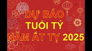 DỰ BÁO TUỔI TÝ NĂM 2025 [upl. by Shutz]