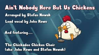 Aint Nobody Here But Us Chickens [upl. by Audette]