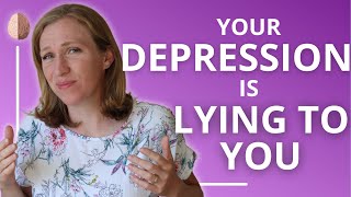 Your Depression Is Lying to You Depression Treatment Options Depression Skills 1 [upl. by Radack]