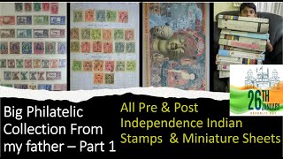 Big Philatelic Collection of my father  The pre amp post Independence India  All stamps amp Miniatures [upl. by Ahsiel573]