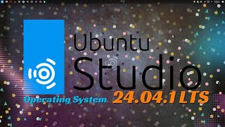 OS  Ubuntu Studio 24041 LTS [upl. by Hoenack766]