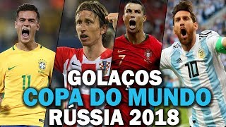 Os Maiores GOLAÇOS da Copa do Mundo da Rússia 2018 [upl. by Acemaj226]