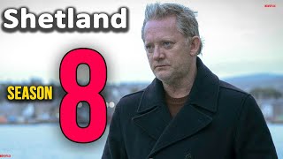 Shetland Season 8 Release Date Cast Plot And Everything You Need To Know [upl. by Kermit33]