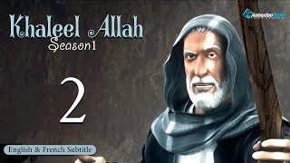 Khalil Allah Series Episode 2 English amp French Subtitle [upl. by Eseilanna]