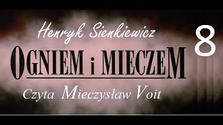 Henryk Sienkiewicz  Ogniem i Mieczem cz8 Audiobooksłuchowisko 2020 [upl. by Ennaylloh]