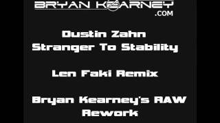 Dustin Zahn  Stranger To Stability Len Faki Remix  Bryan Kearneys RAW Rework [upl. by Nylear]