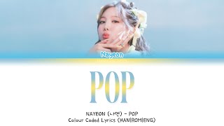 NAYEON 나연  POP  Color Coded Lyrics HANROMENG [upl. by Mcclenaghan]