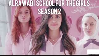 ALRAWABI SCHOOL FOR THE GIRLS SEASON 2 [upl. by Nobie]